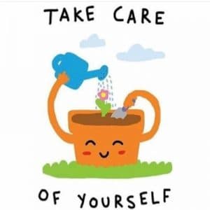 An image of a cartoon plant that is smiling, watering itself, as flowers sprout from the soil. The words “take care of yourself” surround the happy flower pot.